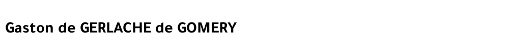Gaston de GERLACH de GOMMERY